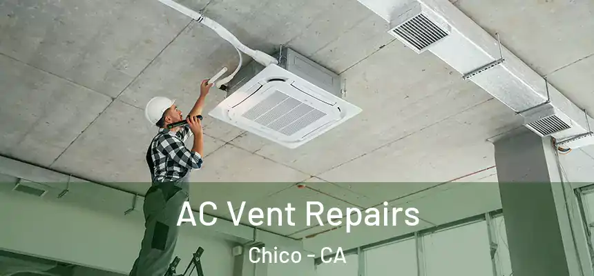 AC Vent Repairs Chico - CA
