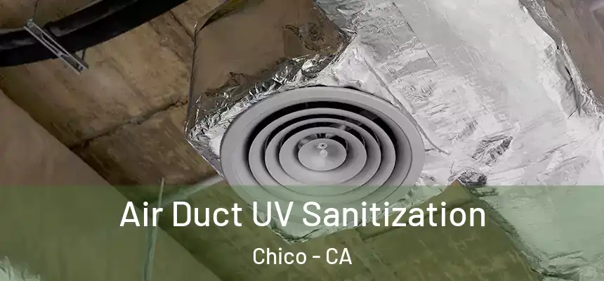 Air Duct UV Sanitization Chico - CA