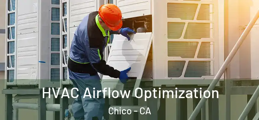 HVAC Airflow Optimization Chico - CA